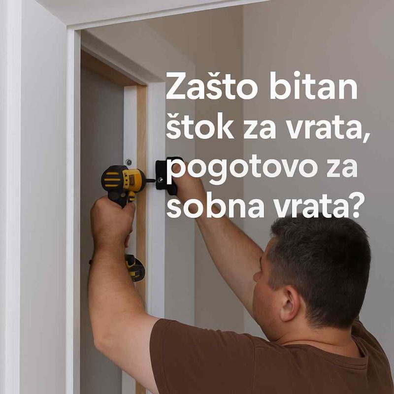 Zašto je bitan štok za vrata, pogotovo za sobna vrata